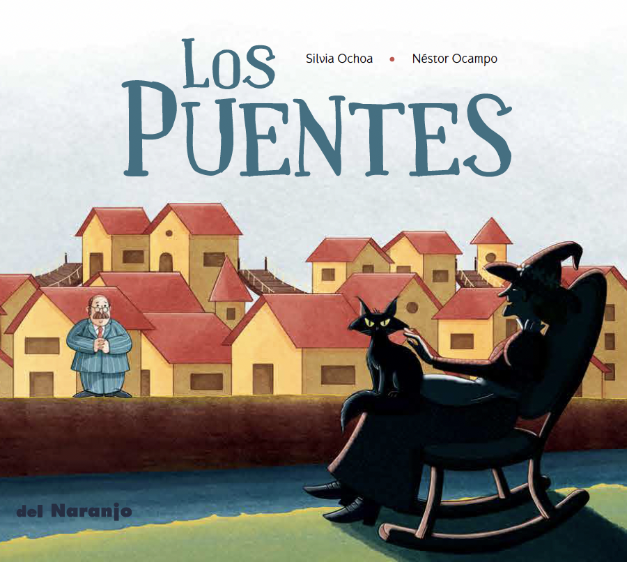 Tapa del libro Los Puentes, cuento infantil de Editorial Del Naranjo, textos Silvia Ochoa ilustración de Néstor Ocampo
